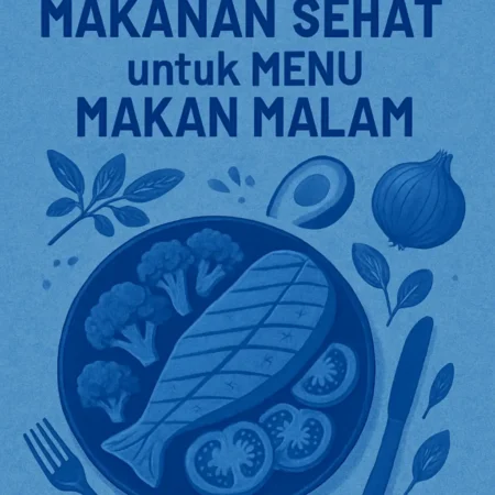 Resep Makanan Sehat untuk Menu Makan Malam