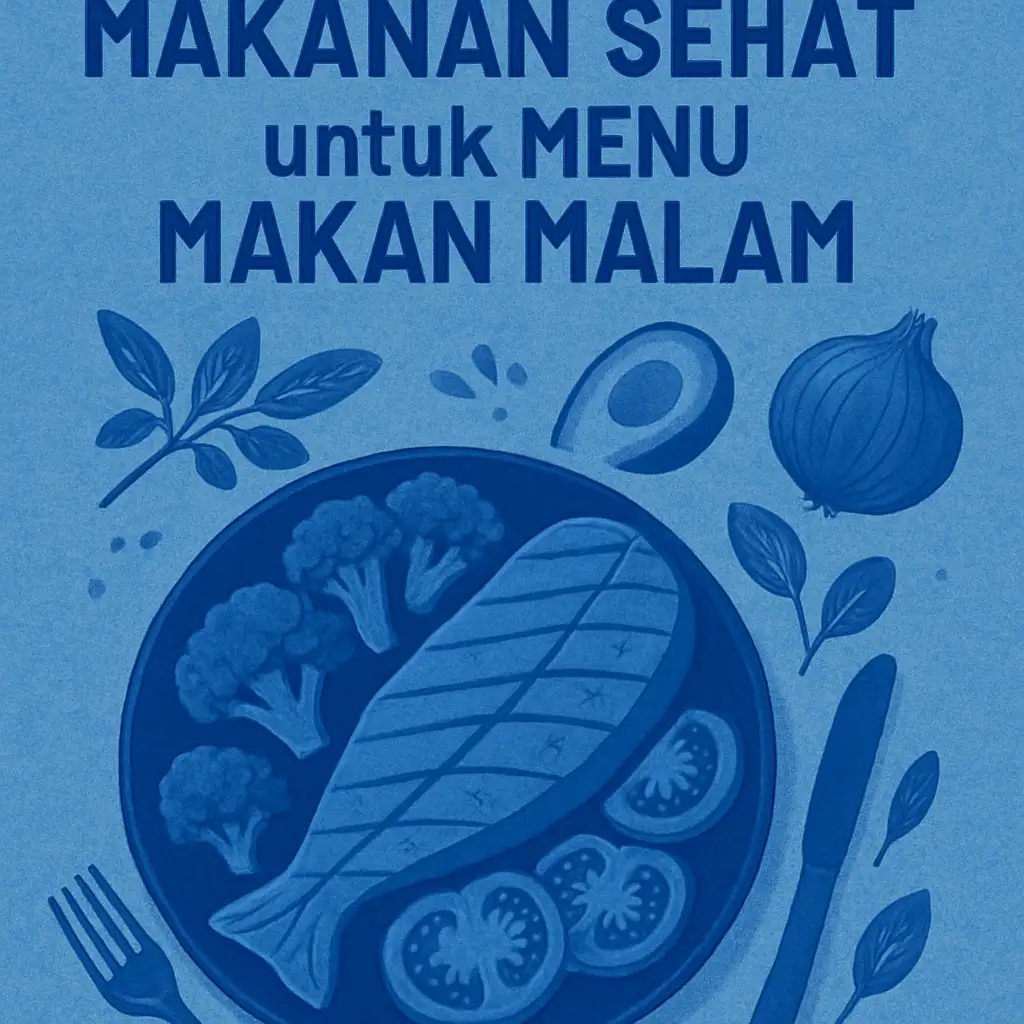 Resep Makanan Sehat untuk Menu Makan Malam