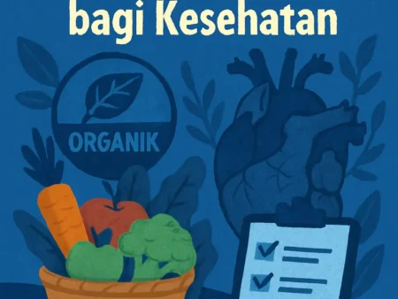 Dampak Positif Konsumsi Makanan Organik bagi Kesehatan